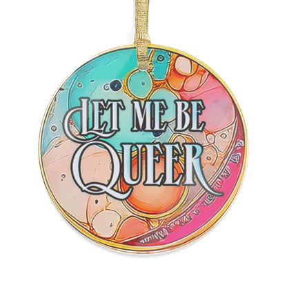 Let me Be Queer (Trans Colors) Acrylic Ornaments