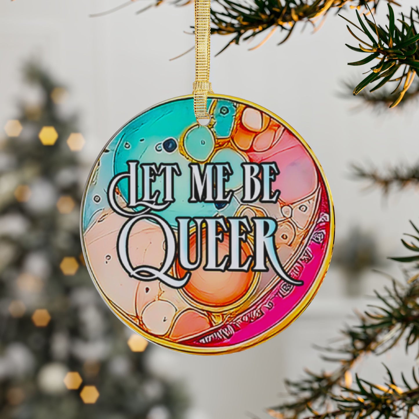 Let me Be Queer (Trans Colors) Acrylic Ornaments