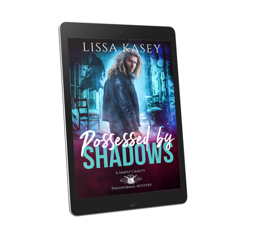 Possessed by Shadows by Lissa Kasey A Simply Crafty Paranormal Mystery Book Three Ebook