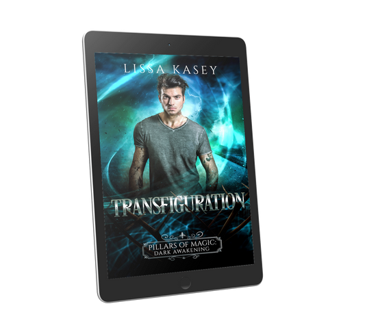 Transfiguration by Lissa Kasey Pillars of Magic Dark Awakening Book Two